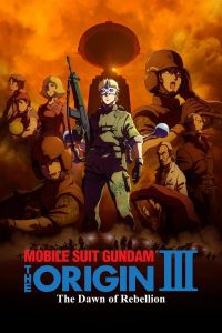 Mobile Suit Gundam: The Origin III – Dawn of Rebellion