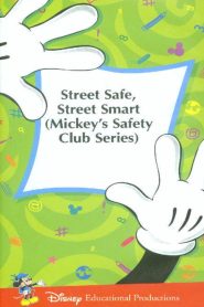 Mickey’s Safety Club: Street Safe, Street Smart