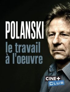 Polanski, le travail à l’oeuvre