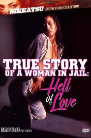 True Story of a Woman in Jail: Hell of Love