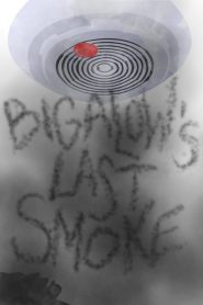 Bigalow’s Last Smoke