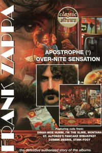 Classic Albums: Frank Zappa – Apostrophe (‘) Over-Nite Sensation
