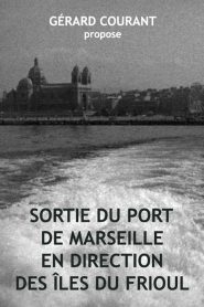 Sortie du port de Marseille en direction des îles du Frioul