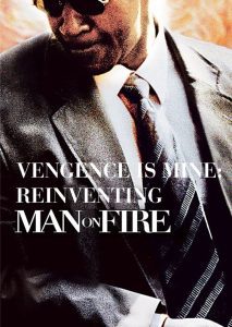 Vengeance Is Mine: Reinventing ‘Man on Fire’