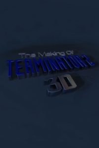 The Making of ‘Terminator 2 3D’